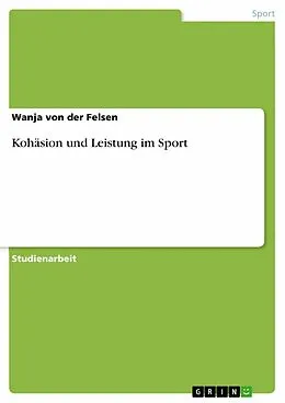E-Book (pdf) Kohäsion und Leistung im Sport von Wanja von der Felsen