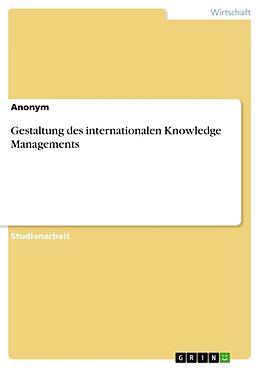 Kartonierter Einband Gestaltung des internationalen Knowledge Managements von Anonymous