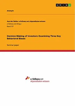 E-Book (epub) Decision Making of Investors: Examining Three Key Behavioral Biases von Alexander Stimpfle, Philipp Hass