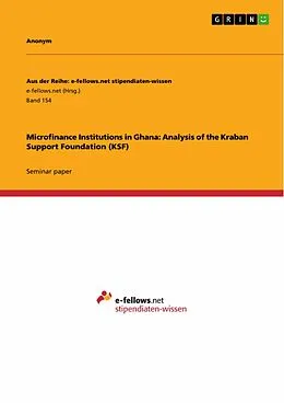 E-Book (epub) Microfinance Institutions in Ghana: Analysis of the Kraban Support Foundation (KSF) von Alexander Stimpfle, Ganna Vershebenyuk, Colin Fitzgerald
