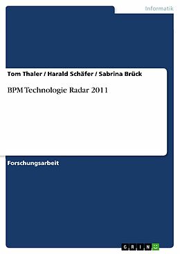 E-Book (epub) BPM Technologie Radar 2011 von Tom Thaler, Harald Schäfer, Sabrina Brück