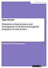 E-Book (pdf) Preparation, characterization and investigations of electrical and magnetic properties of some ferrites von Sagar Shirsath