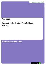 E-Book (pdf) Geometrische Optik - Protokoll zum Versuch von Jan Hoppe