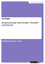 E-Book (pdf) Rotationsenergie starrer Körper - Protokoll zum Versuch von Jan Hoppe
