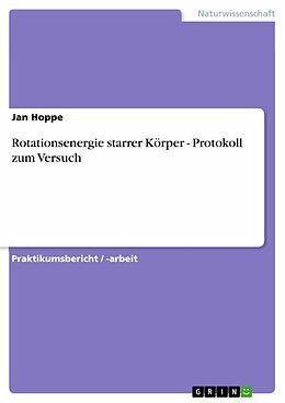 E-Book (epub) Rotationsenergie starrer Körper - Protokoll zum Versuch von Jan Hoppe