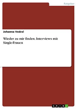 E-Book (pdf) Wieder zu mir finden. Interviews mit Single-Frauen von Johanna Vedral