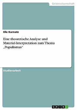 E-Book (pdf) Eine theoretische Analyse und Material-Interpretation zum Thema "Populismus" von Ole Karnatz