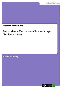 E-Book (pdf) Antioxidants, Cancer and Chemotherapy (Review Article) von Mehnaz Mazumdar