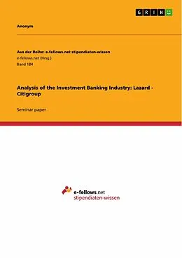 E-Book (epub) Analysis of the Investment Banking Industry: Lazard - Citigroup von Alexander Stimpfle