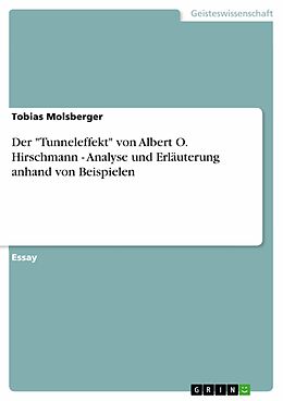 E-Book (epub) Der "Tunneleffekt" von Albert O. Hirschmann - Analyse und Erläuterung anhand von Beispielen von Tobias Molsberger