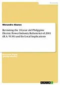 E-Book (epub) Revisiting the 10-year old Philippine Electric Power Industry Reform Act of 2001 (R.A. 9136) and Its Local Implications von Menandro Abanes
