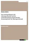 E-Book (pdf) Die Sonderprüfung in der Aktiengesellschaft und die Geltendmachung entsprechender Ersatzansprüche der Aktiengesellschaft von Denise Andres