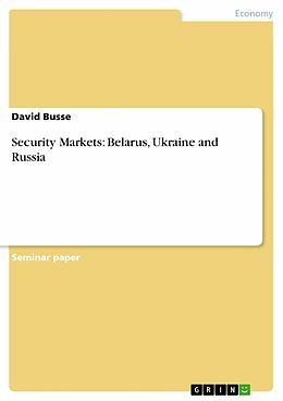 E-Book (pdf) Security Markets: Belarus, Ukraine and Russia von David Busse