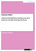 E-Book (pdf) Chinas wirtschaftlicher Aufstieg seit dem Ende der Ära Mao Zedongs bis heute von Johannes Schäfer