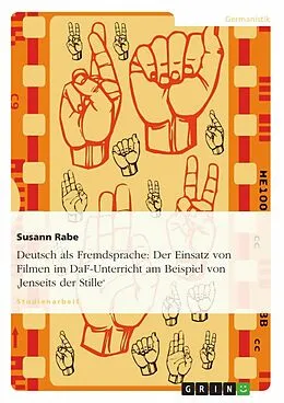 E-Book (pdf) Der Einsatz von Filmen im DaF-Unterricht am Beispiel von 'Jenseits der Stille' von Susann Rabe