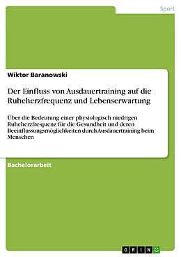 E-Book (pdf) Der Einfluss von Ausdauertraining auf die Ruheherzfrequenz und Lebenserwartung von Wiktor Baranowski