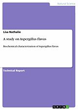 eBook (pdf) A study on Aspergillus flavus de Lisa Nathalie