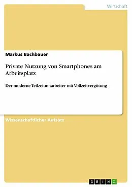 E-Book (pdf) Private Nutzung von Smartphones am Arbeitsplatz von Markus Bachbauer