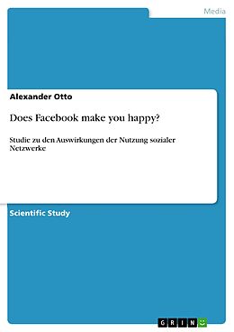 eBook (pdf) Does Facebook make you happy? de Alexander Otto