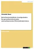 E-Book (pdf) Betriebswirtschaftliche Grundgedanken bei grenzüberschreitenden unternehmerischen Wirtschaftsaktivitäten von Alexander Bauer