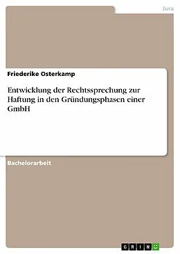 E-Book (epub) Entwicklung der Rechtssprechung zur Haftung in den Gründungsphasen einer GmbH von Friederike Osterkamp