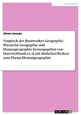E-Book (pdf) Vergleich des Basiswerkes Geographie: Physische Geographie und Humangeographie herausgegeben von Hans Gebhardt et. al. mit ähnlichen Werken zum Thema Humangeographie von Sören Jensen