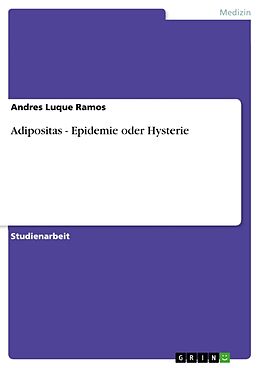 Kartonierter Einband Adipositas - Epidemie oder Hysterie von Andres Luque Ramos