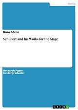 E-Book (pdf) Schubert and his Works for the Stage von Nora Görne