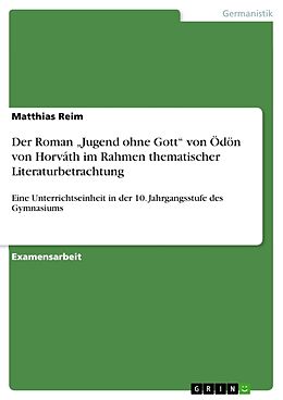 Kartonierter Einband Der Roman  Jugend ohne Gott  von Ödön von Horváth im Rahmen thematischer Literaturbetrachtung von Matthias Reim
