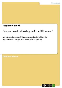 Kartonierter Einband Does scenario thinking make a difference? von Stephanie Smith