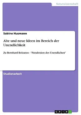 E-Book (epub) Alte und neue Ideen im Bereich der Unendlichkeit von Sabine Husmann