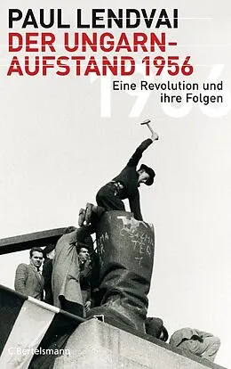 E-Book (epub) Der Ungarnaufstand 1956 von Paul Lendvai