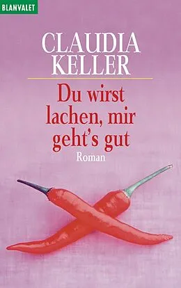 E-Book (epub) Du wirst lachen, mir geht's gut von Claudia Keller