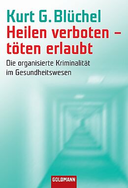 E-Book (epub) Heilen verboten - töten erlaubt von Kurt G. Blüchel