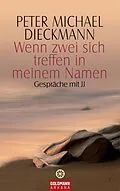 E-Book (epub) Wenn zwei sich treffen in meinem Namen von Peter Michael Dieckmann
