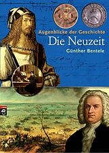 E-Book (epub) Augenblicke der Geschichte - Die Neuzeit von Günther Bentele