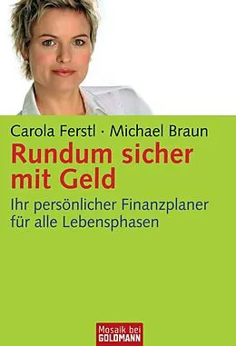 E-Book (epub) Rundum sicher mit Geld von Carola Ferstl, Michael Braun Alexander
