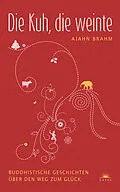E-Book (epub) Die Kuh, die weinte von Ajahn Brahm