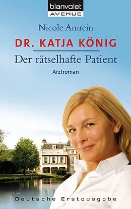 E-Book (epub) Dr. Katja König - Der rätselhafte Patient von Nicole Amrein