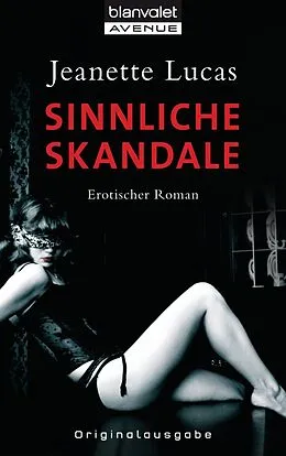 E-Book (epub) Sinnliche Skandale von Jeanette Lucas