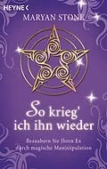 E-Book (epub) So krieg' ich ihn wieder von Maryan Stone