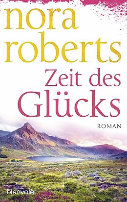 E-Book (epub) Zeit des Glücks von Nora Roberts