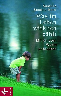 E-Book (epub) Was im Leben wirklich zählt von Susanne Stöcklin-Meier