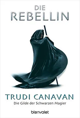 E-Book (epub) Die Gilde der Schwarzen Magier - Die Rebellin von Trudi Canavan