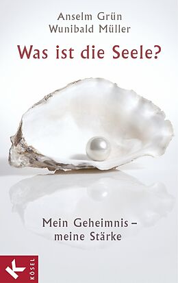 E-Book (epub) Was ist die Seele? von Anselm Grün, Wunibald Müller