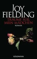 E-Book (epub) Träume süß, mein Mädchen von Joy Fielding