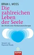E-Book (epub) Die zahlreichen Leben der Seele von Brian L. Weiss