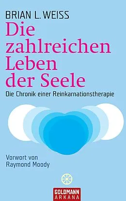 E-Book (epub) Die zahlreichen Leben der Seele von Brian L. Weiss