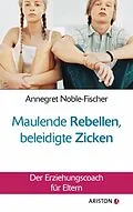 E-Book (epub) Maulende Rebellen, beleidigte Zicken von Annegret Noble-Fischer