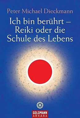 E-Book (epub) Ich bin berührt - Reiki oder die Schule des Lebens von Peter Michael Dieckmann